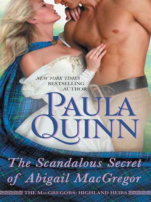 Title details for The Scandalous Secret of Abigail MacGregor by Paula Quinn - Available